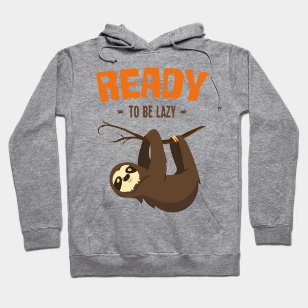 Ready To Be Lazy Hoodie by Ramateeshop